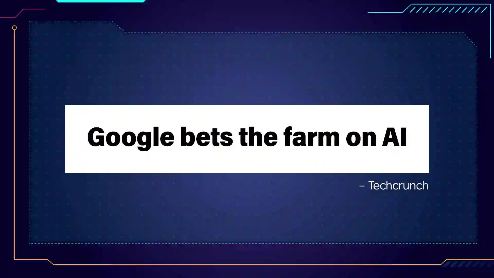 BNF-Headline-Techcrunch-Google-Bets-the-Farm.jpg