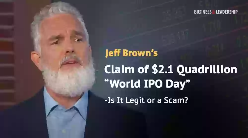 Jeff Brown’s Claim of $2.1 Quadrillion “World IPO Day” -Is It Legit or a Scam?