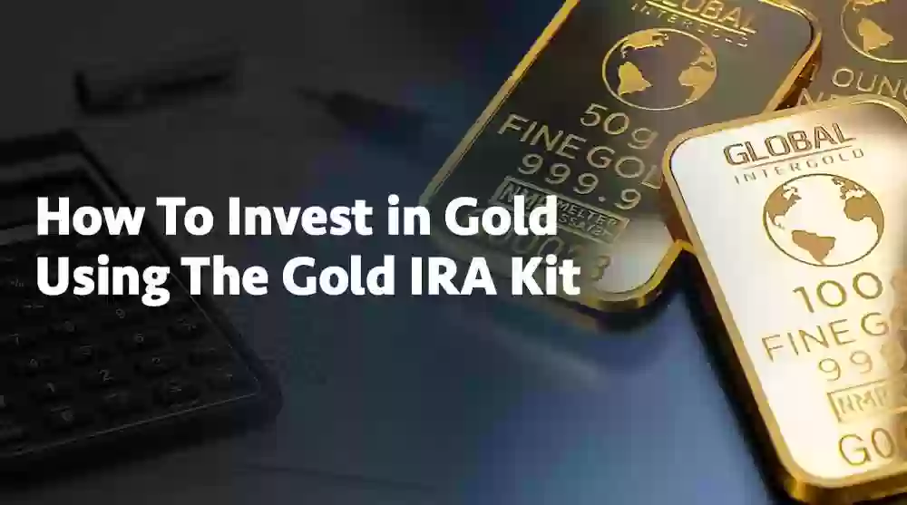How To Choose The Best Gold IRA Kit for Your Retirement Planning