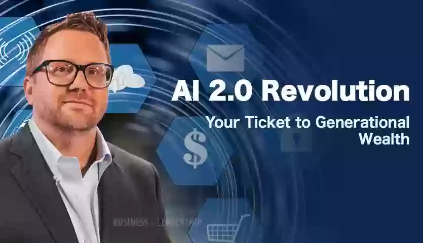 AI 2.0 Revolution: Your Ticket to Generational Wealth
