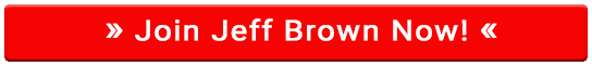 Join Jeff Brown Now!